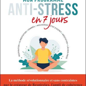 Mon programme anti-stress en 7 jours