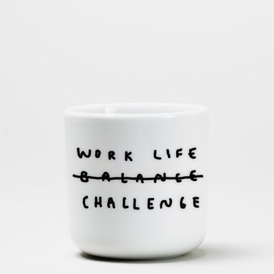 Sfida della vita lavorativa: tazza con dichiarazione