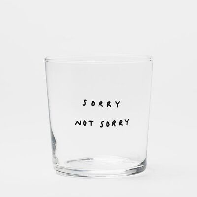 Sorry not sorry - Statement Glas