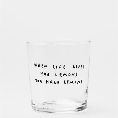 When life gives you lemons - statement glass