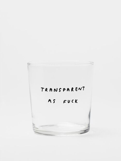 Transparent as f*ck - Statement Glas