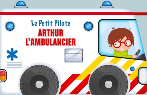 LIVRE - LE PETIT PILOTE - ARTHUR L'AMBULANCIER