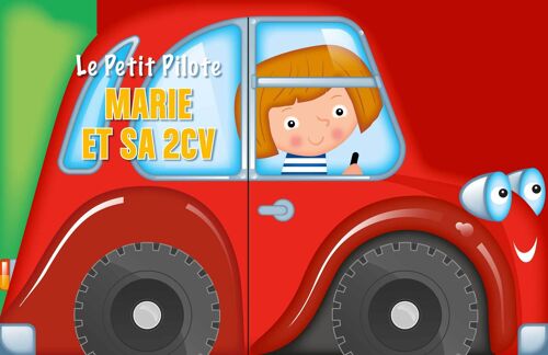 LIVRE - LE PETIT PILOTE - MARIE ET SA 2CV