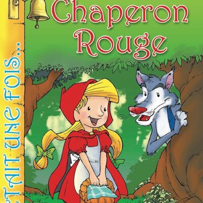 LIVRE - IL ÉTAIT UNE FOIS : LE PETIT CHAPERON ROUGE