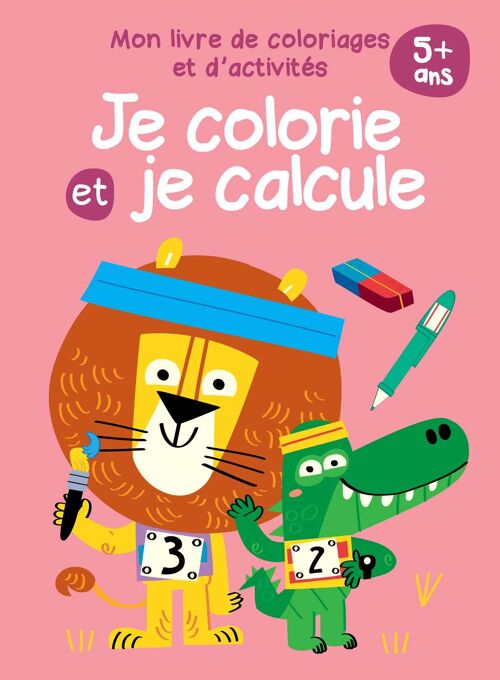 LIVRE - LIVRE -s de coloriage et d'activités : je colorie et je calcule 5 ans +