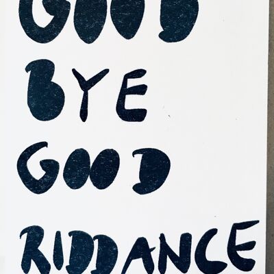 Goodbye Good Riddance card