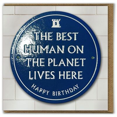 Preciosa tarjeta de cumpleaños: el mejor ser humano del planeta