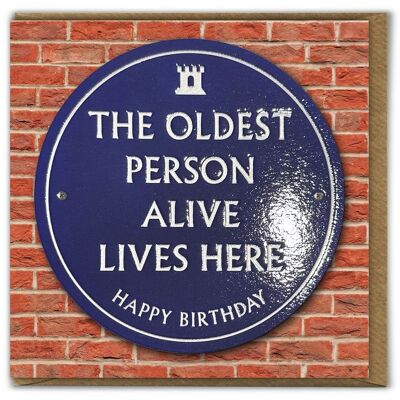 Funny Birthday Card - Oldest Person Alive
