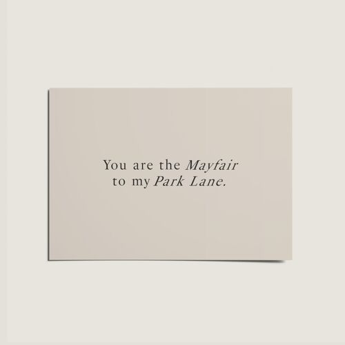 You Are The Mayfair To My Parkland Card