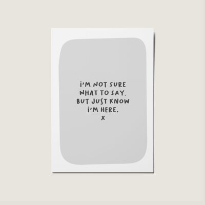 I'm Here For You Sympathy I'm Sorry Card