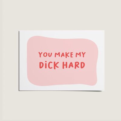 You Make My Dick Hard Rude Erwachsenen-Humorkarte