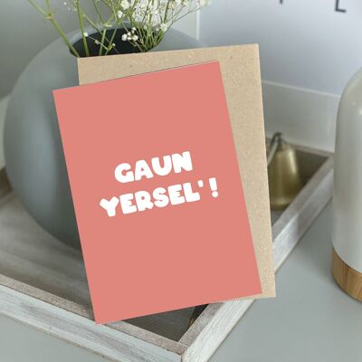 Gaun Yersel' – Lustige schottische Banter-Karte