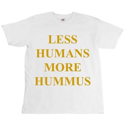 Menos Humanos Más Hummus - Camiseta Blanca - UNISEX - Todos los Tamaños - Impresión Digital
