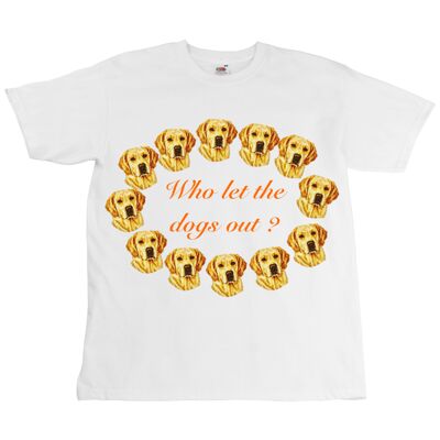 Who let the dogs out Tee - Unisex - Digital Printing