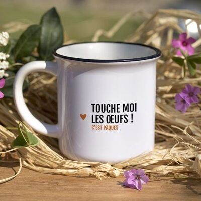 Mug Touche moi les oeufs c'est Pâques