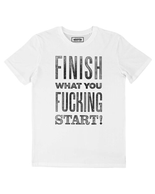 T-shirt Finish - Tee-shirt Message Humour