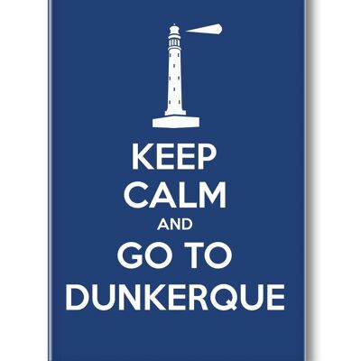 MAGNET KEEP CALM AND GO TO DUNKIRK