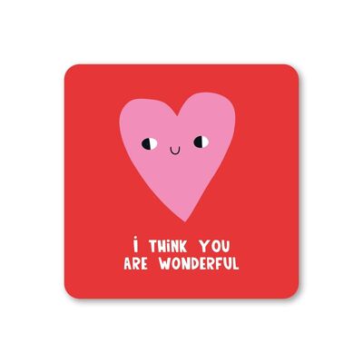 I Think You Are Wonderful Coaster Pack of 6