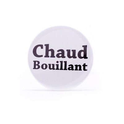 Badge Chaud bouillant