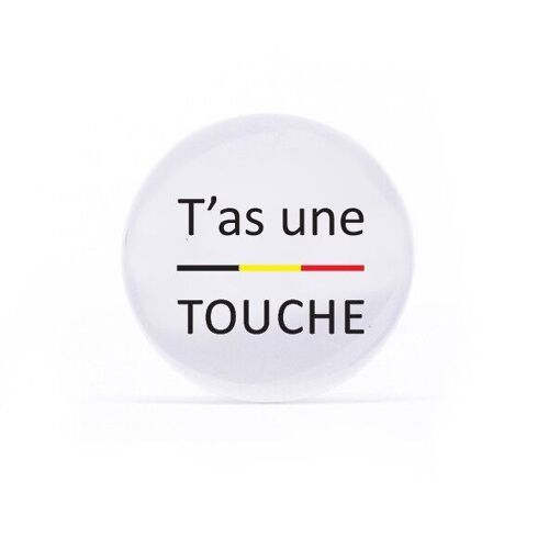 Badge T'as une touche