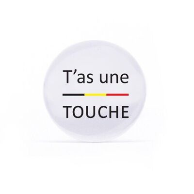 Badge T'as une touche