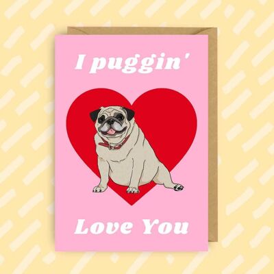Biglietto "I Puggin' Love You" con Carlino | Cani carini | Animale domestico | Cane