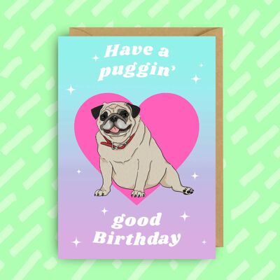 Pug Have a puggin' good birthday Card  | Cute Dogs | Pet