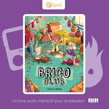 Le brico-club - Livre audio interactif dès 7ans à écouter avec FLAM 1
