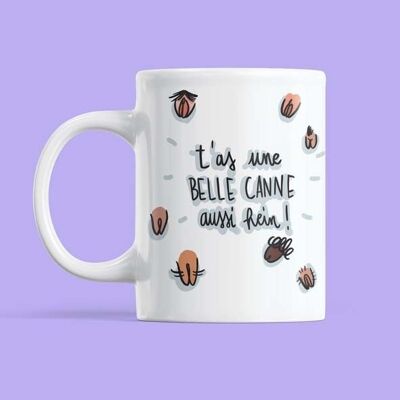 Taza tienes un bonito bastón