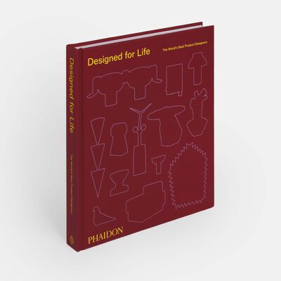 Designed for Life: The World’s Best Product Designers