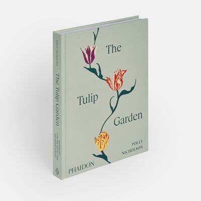 The Tulip Garden: Growing and Collecting Species, Rare and Annual Varieties