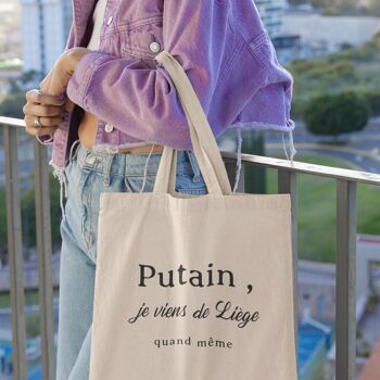 Tote bag Putain je viens de Liège quand même