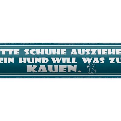 Blechschild Spruch 46x10cm Schuhe ausziehen Hund will Kauen