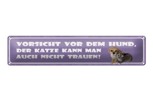 Blechschild Spruch 46x10cm Vorsicht vor Hund, Katze nicht trauen