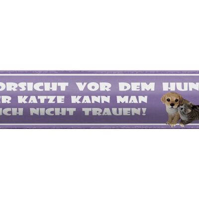 Blechschild Spruch 46x10cm Vorsicht vor Hund, Katze nicht trauen