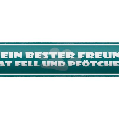 Blechschild Spruch 46x10cm Bester Freund hat Fell und Pfötchen