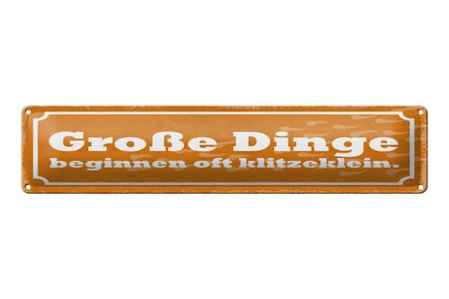 Blechschild Spruch 46x10cm Große Dinge beginnen oft klitzeklein