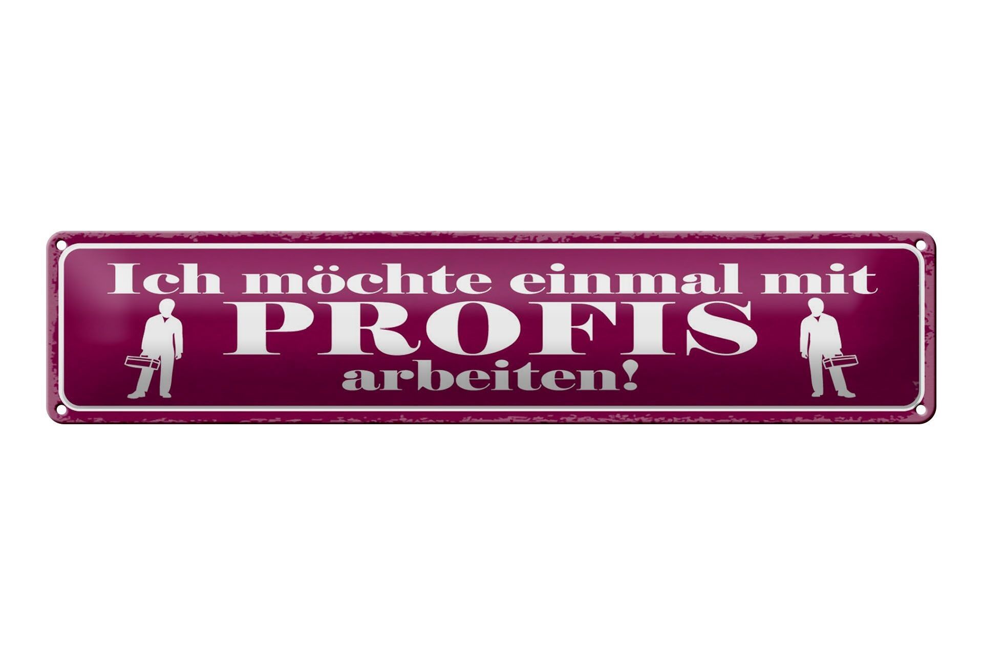 Tin sign saying 46x10cm I would like to work with professionals