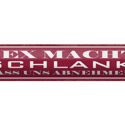 Blechschild Spruch 46x10cm Sex macht schlank lass abnehmen