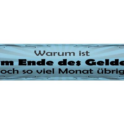 Blechschild Spruch 46x10cm Ende des Geldes noch Monat übrig