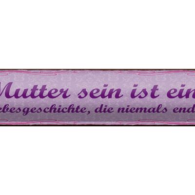 Tin sign saying 46x10cm Being a mother is a love story decoration