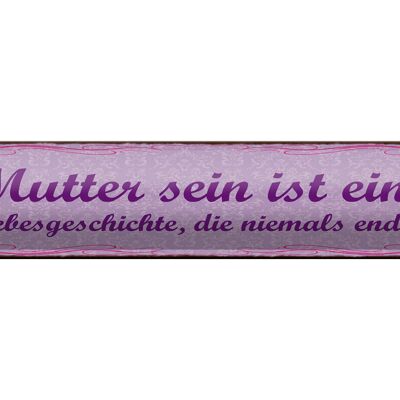 Blechschild Spruch 46x10cm Mutter sein ist Liebesgeschichte Dekoration