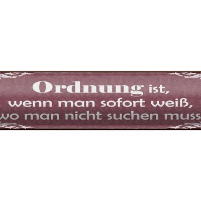 Blechschild Spruch 46x10cm Ordnung man weiß wo nicht suchen Dekoration