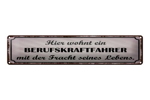 Blechschild Spruch 46x10cm Hier wohnt Berufskraftfahrer Dekoration