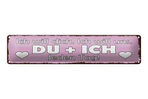 Blechschild Spruch 46x10cm Du & Ich jeden Tag ich will dich Dekoration