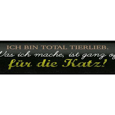 Blechschild Spruch 46x10cm Ich bin total tierlieb Dekoration