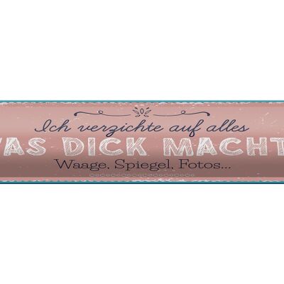 Blechschild Spruch 46x10cm verzichte auf Waage Spiegel Fotos Dekoration