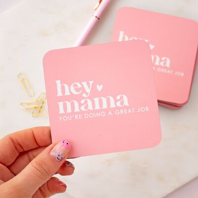 Hey Mama, You're Doing A Great Job Coaster