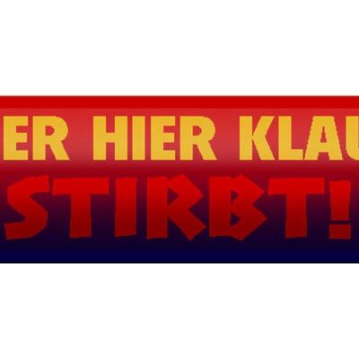 Blechschild Spruch 46x10cm wer hier klaut stirbt Dekoration