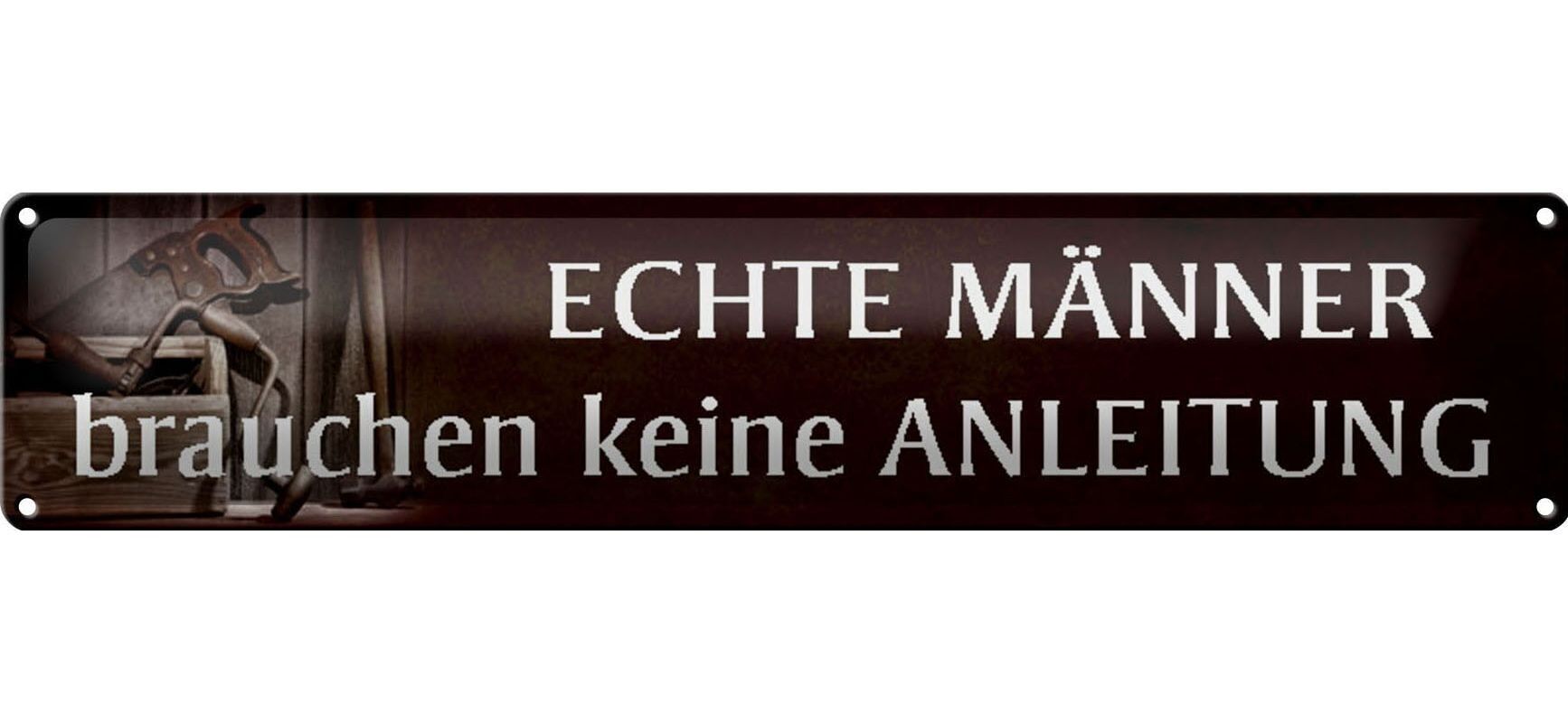 Blechschild Spruch 46x10cm Männer brauchen keine Anleitung Dekoration